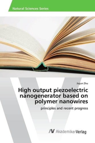 High Output Piezoelectric Nanogenerator Based on Polymer Nanowires Principles and Recent Progress