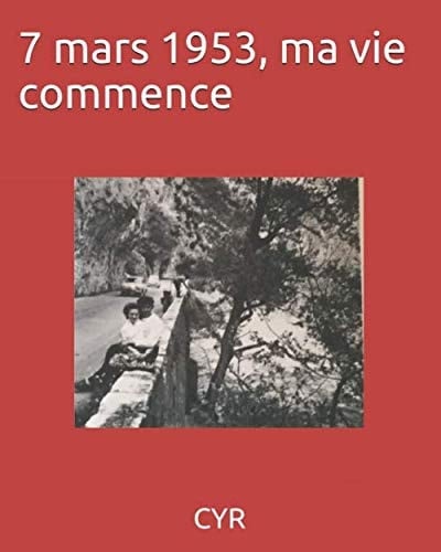 7 Mars 1953, Ma Vie Commence