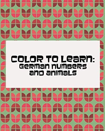 Color to Learn: German Numbers and Animals