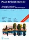 Praxis der Psychotherapie theoretische Grundlagen von Psychoanalyse und Verhaltenstherapie ; 41 Tabellen