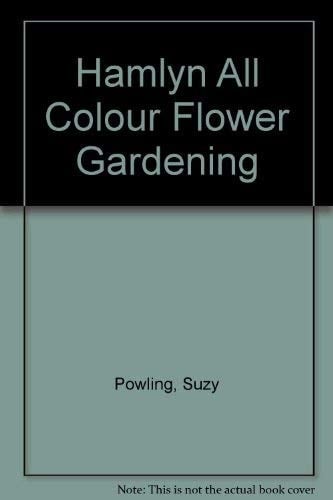 Hamlyn All Colour Flower Gardening