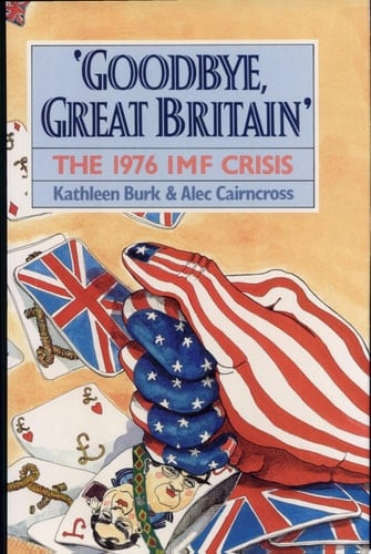 Good-bye, Great Britain The 1976 IMF Crisis