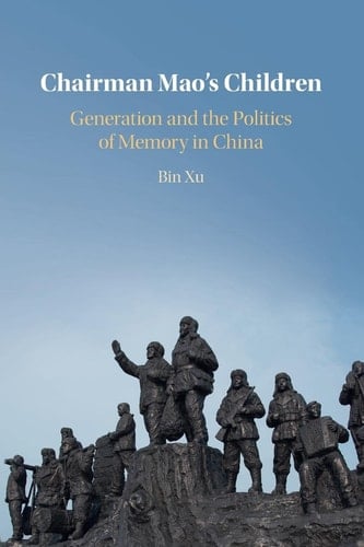 Chairman Mao's Children Generation and the Politics of Memory in China