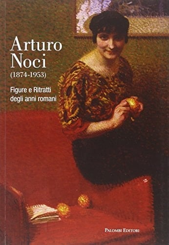 Arturo Noci (1874-1953) figure e ritratti degli anni romani