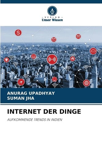 INTERNET DER DINGE: AUFKOMMENDE TRENDS IN INDIEN (German Edition)