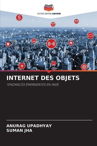 INTERNET DES OBJETS: TENDANCES ÉMERGENTES EN INDE (French Edition)