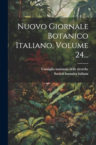 Nuovo Giornale Botanico Italiano, Volume 24...