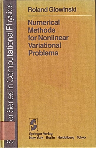 Numerical Methods for Nonlinear Variational Problems (SPRINGER SERIES IN COMPUTATIONAL PHYSICS)
