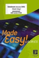 Databases (Access 2000) Made Easy! BSBADM305A NSW Module 9768E