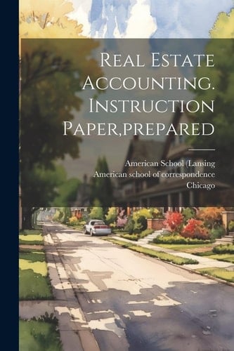 Real Estate Accounting. Instruction Paper, Prepared