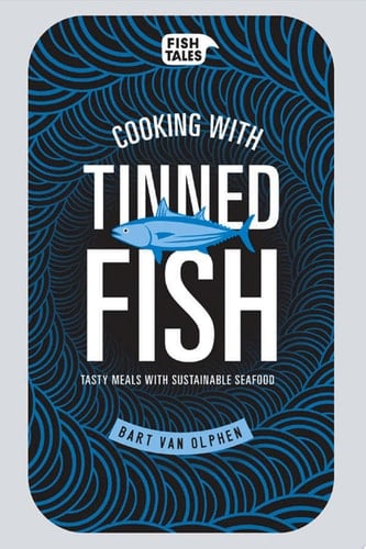 Cooking with Tinned Fish Tasty Meals with Sustainable Seafood