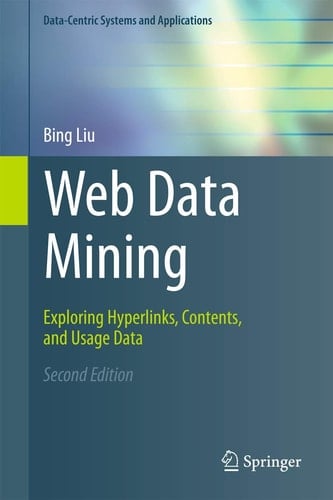Web Data Mining Exploring Hyperlinks, Contents, and Usage Data