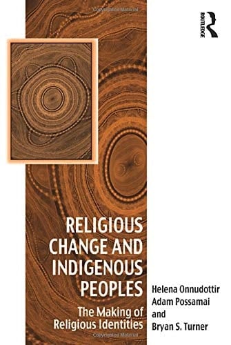 Religious Change and Indigenous Peoples: The Making of Religious Identities (Vitality of Indigenous Religions)