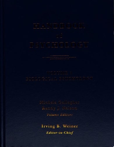 Handbook of Psychology: Biological psychology