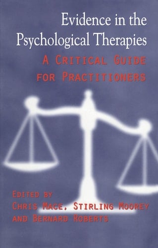 Evidence in the Psychological Therapies A Critical Guide for Practitioners