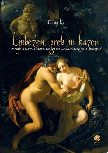 Ljubezen, greh in kazen Podobe in razvoj ljubezenske morale na Slovenskem do 19. stoletja