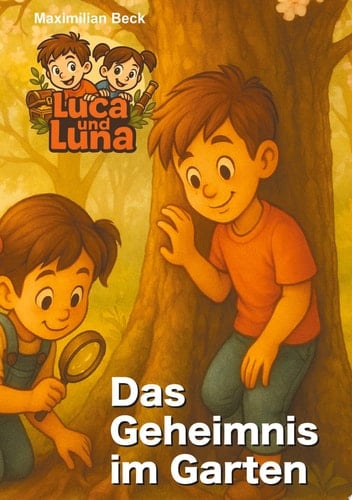 Luca und Luna - Das Geheimnis im Garten