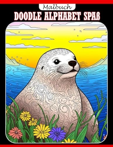 Doodle Alphabet Spaß Malbuch: Ein kreatives Ausmalbuch für Kinder im Alter von 3-5 Jahren, um das ABC zu lernen (German Edition)