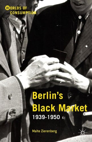 Berlin’s Black Market 1939-1950