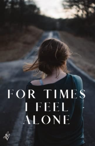 For the Times I Feel Alone: Journal