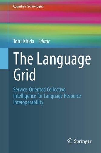 The Language Grid Service-Oriented Collective Intelligence for Language Resource Interoperability