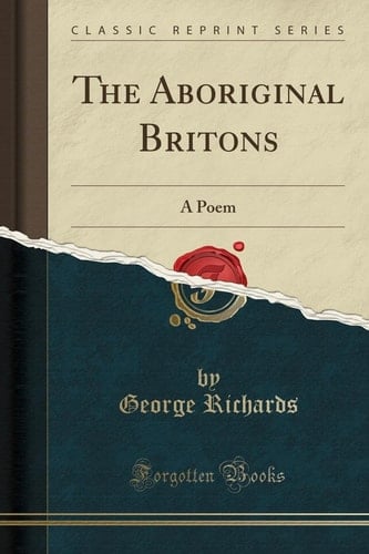 The Aboriginal Britons A Poem (Classic Reprint)