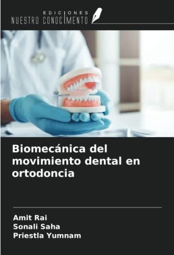 Biomecánica del movimiento dental en ortodoncia (Spanish Edition)