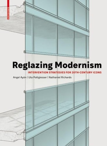 Reglazing Modernism Intervention Strategies for 20th-century Icons
