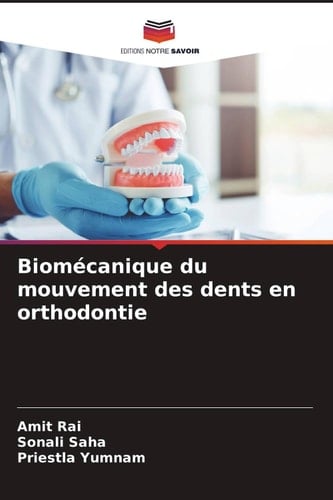 Biomécanique du mouvement des dents en orthodontie (French Edition)