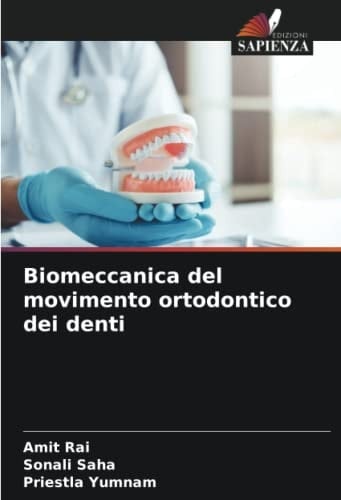 Biomeccanica del movimento ortodontico dei denti (Italian Edition)