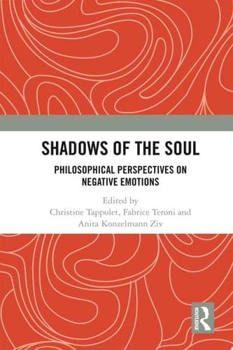 Shadows of the Soul Philosophical Perspectives on Negative Emotions