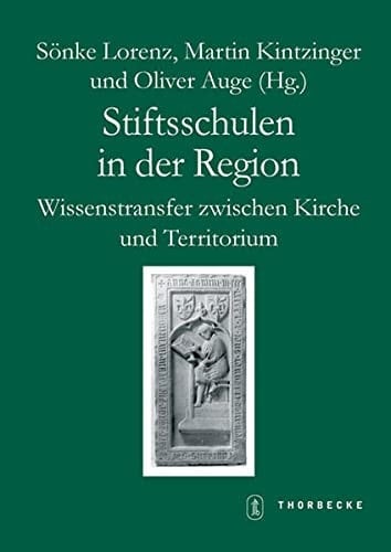 Stiftsschulen in Der Region: Wissenschaftstransfer Zwischen Kirche Und Territorium (Schriften Zur Sudwestdeutschen Landeskunde) (German Edition)