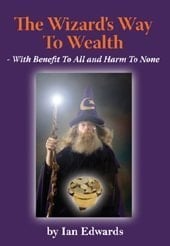 The Wizard's Way to Wealth With Harm to None and Benefit to All