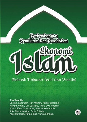 PERKEMBANGAN PEMIKIRAN DAN PERADABAN EKONOMI ISLAM - (Sebuah Tinjauan Teori dan Praktis)