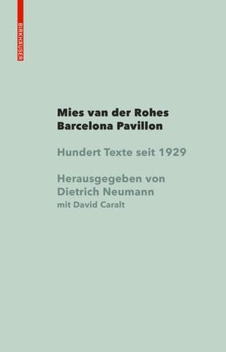 Mies van der Rohes Barcelona Pavillon hundert Texte seit 1929