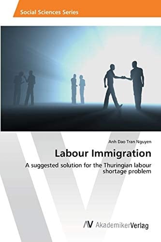 Labour Immigration: A Suggested Solution for the Thuringian Labour Shortage Problem