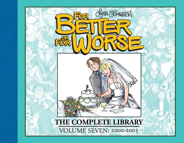 For Better Or for Worse: the Complete Library, Vol. 7