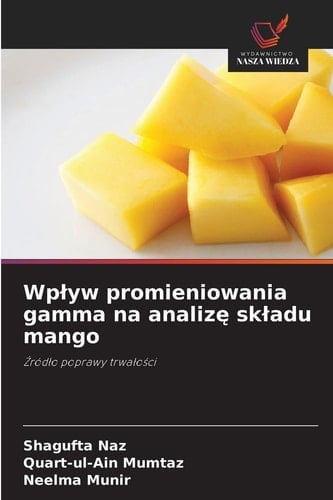 Wplyw promieniowania gamma na analizę skladu mango (Polish Edition)
