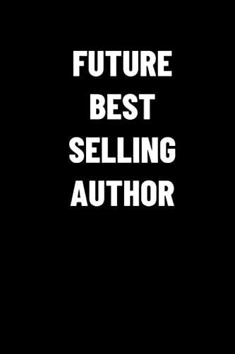 Future Best Selling Author: 6X9 Blank LIned Coworker Gag Gift Funny Office Notebook Journal