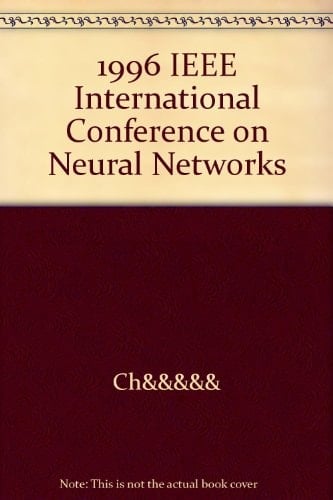 The 1996 IEEE International Conference on Neural Networks, June 3-6, 1996, Sheraton Washington Hotel, Washington, DC, USA.