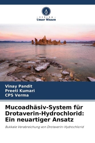 Mucoadhäsiv-System für Drotaverin-Hydrochlorid: Ein neuartiger Ansatz: Bukkale Verabreichung von Drotaverin-Hydrochlorid (German Edition)