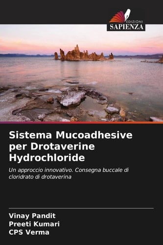 Sistema Mucoadhesive per Drotaverine Hydrochloride: Un approccio innovativo. Consegna buccale di cloridrato di drotaverina (Italian Edition)