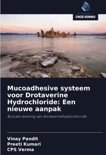 Mucoadhesive systeem voor Drotaverine Hydrochloride: Een nieuwe aanpak: Buccale levering van drotaverinehydrochloride (Dutch Edition)