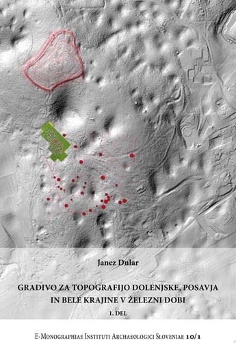 Gradivo za topografijo Dolenjske, Posavja in Bele krajine v železni dobi