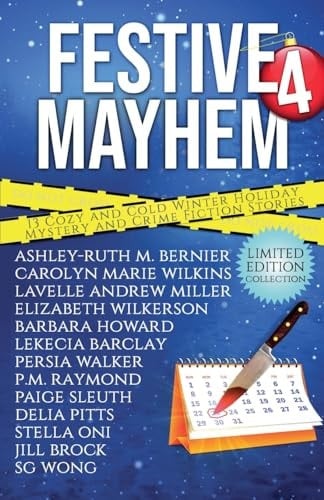 Festive Mayhem 4 Thirteen Cozy and Cold Winter Holiday Mystery and Crime Fiction Stories