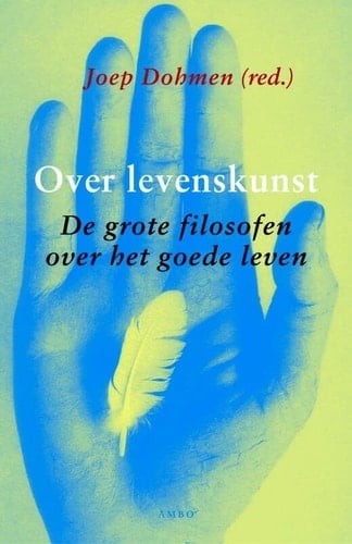 Over levenskunst de grote filosofen over het goede leven