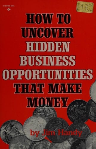 How to Uncover Hidden Business Opportunities that Make Money