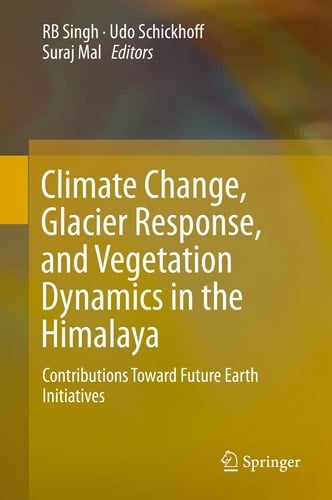 Climate Change, Glacier Response, and Vegetation Dynamics in the Himalaya Contributions Toward Future Earth Initiatives