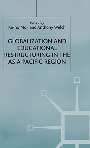 Globalization and Educational Restructuring in the Asia Pacific Region