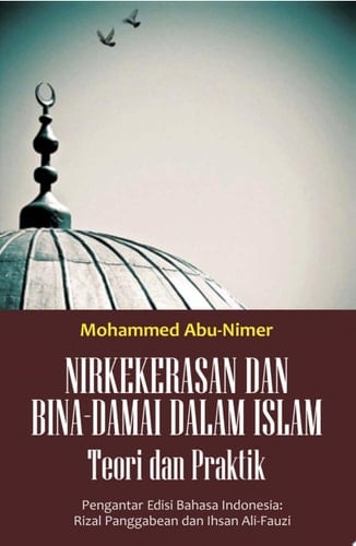 Nirkekerasan dan Bina Damai dalam Islam Teori dan Praktik